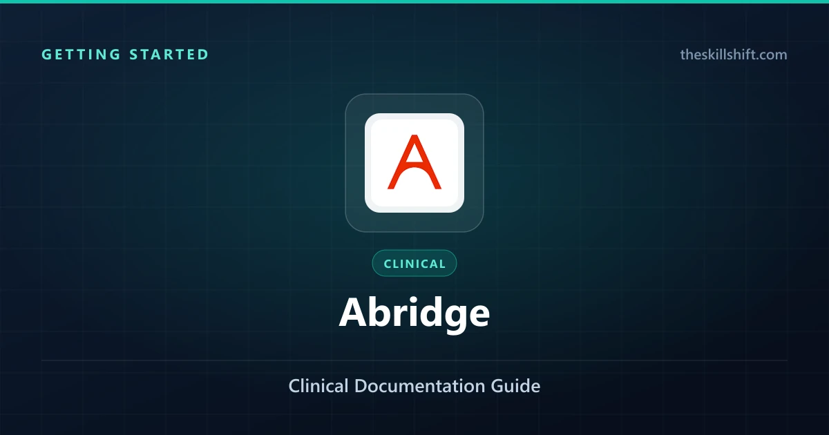 Getting Started with Abridge AI: Clinical Documentation Guide