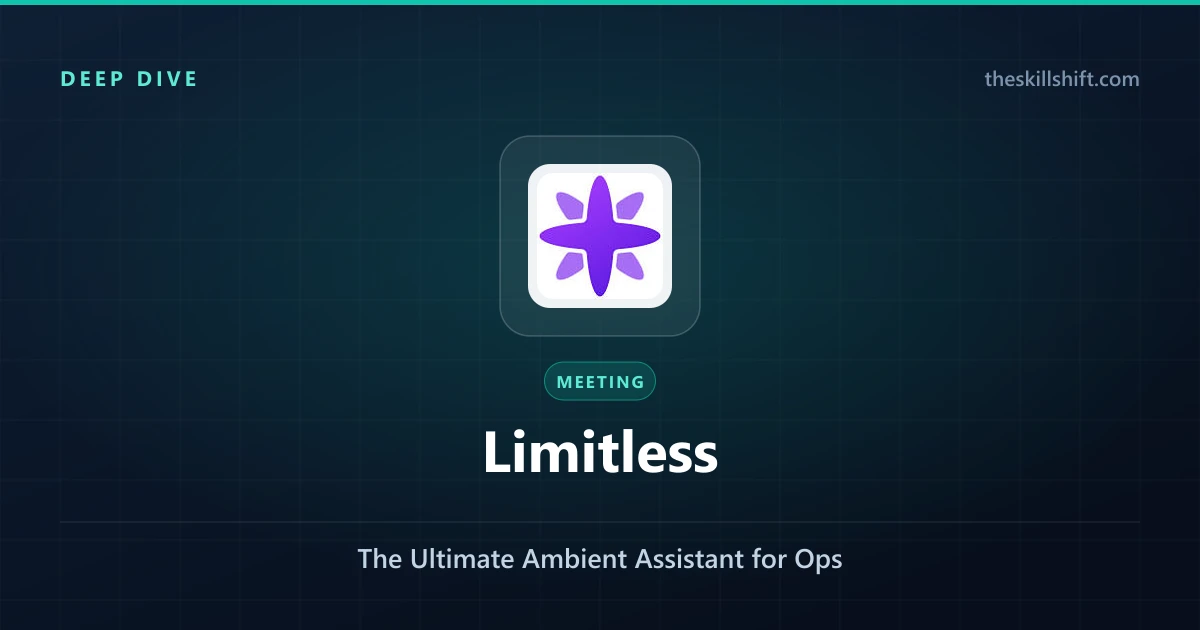 Limitless AI Review: The Ultimate Ambient Assistant for Ops