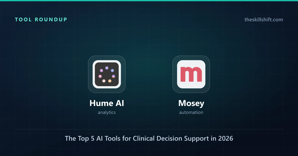 The Top 5 AI Tools for Clinical Decision Support in 2026: Featuring Hume AI and Mosey