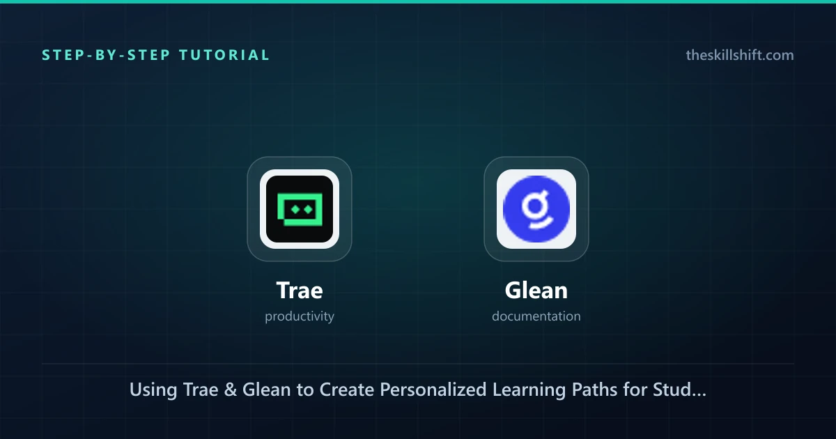 Using Trae & Glean to Create Personalized Learning Paths for Students in 2026